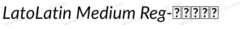 LatoLatin Medium Reg字体转换